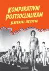 Komparativni postsocijalizam - slavenska iskustva Komparativni postsocijalizam - slavenska iskustva