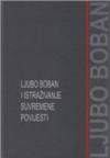 Ljubo Boban i istraživanje suvremene povijesti Ljubo Boban i istraživanje suvremene povijesti