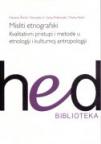 Misliti etnografski - Kvalitativni pristupi i metode u etnologiji i kulturnoj antropologij Misliti etnografski - Kvalitativni pristupi i metode u etnologiji i kulturnoj antropologij