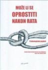 Može li se oprostiti nakon rata - Psihologijski pogled Može li se oprostiti nakon rata - Psihologijski pogled