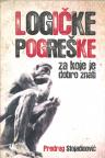 Logičke pogreške za koje je dobro znati Logičke pogreške za koje je dobro znati