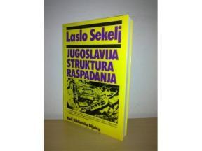 Laslo Sekelj-JUGOSLAVIJA STRUKTURA RASPADANJA   ,novo ➡️ ➡️