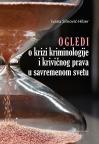 Ogledi o krizi kriminologije i krivičnog prava u savremenom svetu Ogledi o krizi kriminologije i krivičnog prava u savremenom svetu