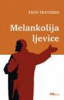 Melankolija ljevice - Snaga jedne skrivene tradicije (XIX. – XX. stoljeće) Melankolija ljevice - Snaga jedne skrivene tradicije (XIX. – XX. stoljeće)