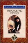 Pripovijetke raznolike Pripovijetke raznolike
