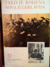TAKO JE RODJENA NOVA JUGOSLAVIJA IV
