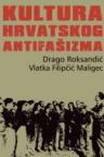 Kultura hrvatskog antifašizma Kultura hrvatskog antifašizma