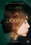 Ja dobra, ja zla Ja dobra, ja zla