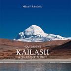 Holy mount Kailash, a pilgrimage in Tibet Holy mount Kailash, a pilgrimage in Tibet