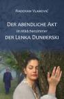 Der abendliche Akt im Mädchenzimmer der Lenka Dunđerski Der abendliche Akt im Mädchenzimmer der Lenka Dunđerski