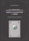 From Illumination to the Video-Illustration of a Book From Illumination to the Video-Illustration of a Book
