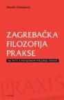 Zagrebačka filozofija prakse - Na putu k povijesnom mišljenju novog