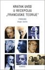 Kratak uvod u recepciju ’’francuske teorije’’ Kratak uvod u recepciju ’’francuske teorije’’