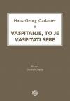 Vaspitanje, to je vaspitati sebe Vaspitanje, to je vaspitati sebe