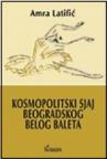 Kosmopolitski sjaj beogradskog belog baleta Kosmopolitski sjaj beogradskog belog baleta