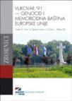 Vukovar ’91. - Genocid i memoricidna baština Europske Unije Vukovar ’91. - Genocid i memoricidna baština Europske Unije