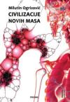 Civilizacije novih masa Civilizacije novih masa