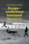 Europa - neotkriveni kontinent - Sedam putovanja s fotografijama Kurta Kaindla Europa - neotkriveni kontinent - Sedam putovanja s fotografijama Kurta Kaindla