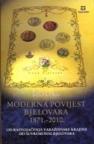Moderna povijest Bjelovara 1871. - 2010. Moderna povijest Bjelovara 1871. - 2010.