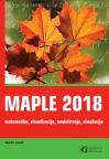 Maple 2018 - matematika, vizuelizacija, modeliranje, simulacija Maple 2018 - matematika, vizuelizacija, modeliranje, simulacija