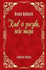 Kad si zvezda, sele moja (latinica) Kad si zvezda, sele moja (latinica)
