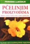 Prirodno liječenje pčelinjim proizvodima Prirodno liječenje pčelinjim proizvodima