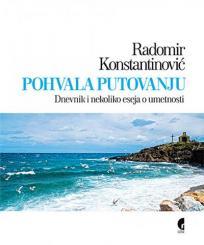 Pohvala putovanju : Dnevnik i nekoliko eseja o umetnosti