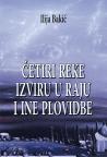 Četiri reke izviru u raju i ine plovidbe Četiri reke izviru u raju i ine plovidbe