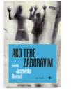 Ako tebe zaboravim Ako tebe zaboravim