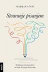 Stvaranje pisanjem Stvaranje pisanjem