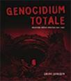 Genocidium totale : Nezavisna Država Hrvatska 1941-1945 Genocidium totale : Nezavisna Država Hrvatska 1941-1945