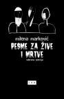 Pesme za žive i mrtve (sabrane pesme) Pesme za žive i mrtve (sabrane pesme)