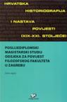 Hrvatska historiografija i nastava povijesti (XIX-XXI. st.) Hrvatska historiografija i nastava povijesti (XIX-XXI. st.)