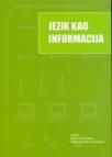 Jezik kao informacija Jezik kao informacija