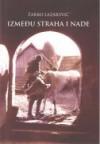 Između straha i nade Između straha i nade