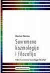 Suvremena kozmologija i filozofija Suvremena kozmologija i filozofija