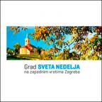 Sveta Nedelja - grad na zapadnim vratima Zagreba Sveta Nedelja - grad na zapadnim vratima Zagreba