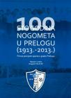 100 godina nogometa u Prelogu (1913. - 2013.) 100 godina nogometa u Prelogu (1913. - 2013.)