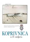 Koprivnica u 17. stoljeću Koprivnica u 17. stoljeću