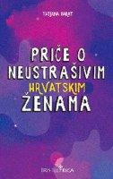 Priče o neustrašivim hrvatskim ženama