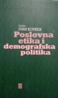Poslovna etika i demografska politika Poslovna etika i demografska politika