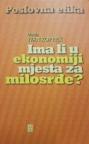 Ima li u ekonomiji mjesta za milosrđe? Ima li u ekonomiji mjesta za milosrđe?