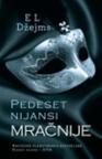 Pedeset NIJANSI - MRAČNIJE E L Džejms ,novo 
