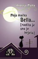 Moja mačka Bella... (radila je što je htjela)