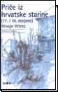 Priče iz hrvatske starine (17. i 18. stoljeće), meki povez Priče iz hrvatske starine (17. i 18. stoljeće), meki povez