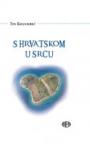 S Hrvatskom u srcu S Hrvatskom u srcu