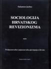Sociologija hrvatskog revizionizma Sociologija hrvatskog revizionizma