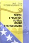 Pravni i politički sustav Bosne i Hercegovine Pravni i politički sustav Bosne i Hercegovine