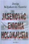 Jasenovac - Enigma Holokausta Jasenovac - Enigma Holokausta