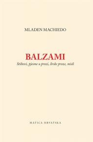 Balzami : Stihovi, pjesme u prozi, lirske proze, misli